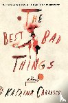 Carrasco, Katrina - The Best Bad Things