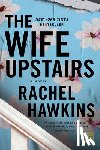 Hawkins, Rachel - The Wife Upstairs