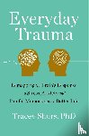 Tracey Shors, PhD - Everyday Trauma