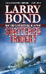 Bond, Larry - Shattered Trident