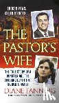 Fanning, Diane - The Pastor's Wife: The True Story of a Minister and the Shocking Death That Divided a Family