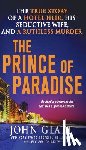 Glatt, John - The Prince of Paradise: The True Story of a Hotel Heir, His Seductive Wife, and a Ruthless Murder