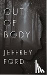 Ford, Jeffrey - Out of Body