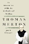 Sweeney, Jon M. - Thomas Merton: An Introduction to His Life, Teachings, and Practices