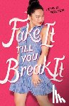 Nguyen, Jenn P. - Fake It Till You Break It
