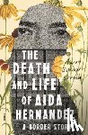 Bobrow-Strain, Aaron - The Death and Life of Aida Hernandez