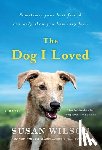Wilson, Susan - The Dog I Loved