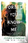 Strawser, Jessica - Forget You Know Me