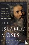 Akyol, Mustafa - The Islamic Moses