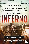 Pappalardo, Joe - Inferno: The True Story of a B-17 Gunner's Heroism and the Bloodiest Military Campaign in Aviation History