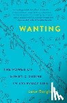 Burgis, Luke - Wanting: The Power of Mimetic Desire in Everyday Life