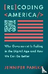 Pahlka, Jennifer - Pahlka, J: Recoding America