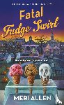 Allen, Meri - Fatal Fudge Swirl