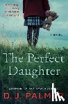 Palmer, D.J. - The Perfect Daughter