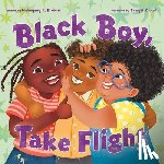Browne, Mahogany L. - Black Boy, Take Flight