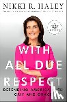 Haley, Nikki R. - With All Due Respect