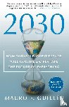 Guillen, Mauro F. - 2030: How Today's Biggest Trends Will Collide and Reshape the Future of Everything