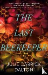 Dalton, Julie Carrick - The Last Beekeeper