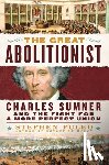 Puleo, Stephen - The Great Abolitionist