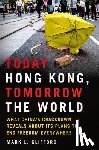 Clifford, Mark L. - Today Hong Kong, Tomorrow the World