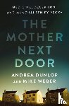 Dunlop, Andrea, Weber, Mike - The Mother Next Door