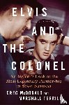 McDonald, Greg, Terrill, Greg McDonald and Marshall - Elvis and the Colonel