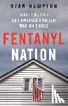 Hampton, Ryan - Fentanyl Nation