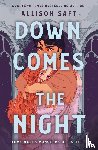 Saft, Allison - Down Comes the Night