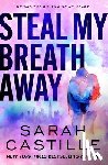 Castille, Sarah - Steal My Breath Away