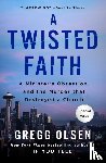 Olsen, Gregg - A Twisted Faith