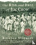 Wormser, Richard - The Rise and Fall of Jim Crow