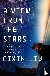 Liu, Cixin - A View from the Stars