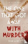 Lundy, Trish - The One That Got Away with Murder