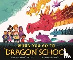 Campbell, Chelsea M. - When You Go to Dragon School