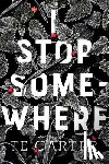 Carter, Te - I Stop Somewhere