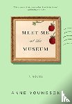 Youngson, Anne - Meet Me at the Museum - A Novel