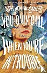 McCauley, Stephen - You Only Call When You're in Trouble