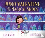 Chen, Eva - Juno Valentine and the Magical Shoes