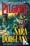 Douglass, Sara - Pilgrim: Book Five of the Wayfarer Redemption