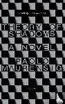 Paolo Maurensig - Theory of Shadows