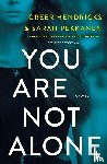 Hendricks, Greer, Pekkanen, Sarah - You Are Not Alone