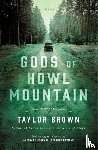Brown, Taylor - Gods of Howl Mountain