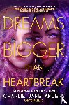 Anders, Charlie Jane - Dreams Bigger Than Heartbreak