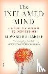 Bullmore, Edward - The Inflamed Mind