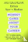 Badan, Erika Ayers - Nobody Cares About Your Career