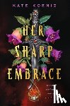 Koenig, Kate - The Her Sharp Embrace