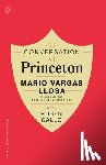 Llosa, Mario Vargas, Gallo, Ruben - Conversation at Princeton