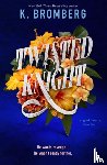 Bromberg, K. - Twisted Knight