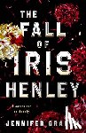 Graham, Jennifer - The Fall of Iris Henley