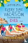 Mack, Catherine - Every Time I Go on Vacation, Someone Dies